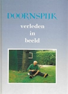 G J Bossenbroek: DOORNSPIJK in beeld, deel 2, Ophalen of Verzenden, Gelezen