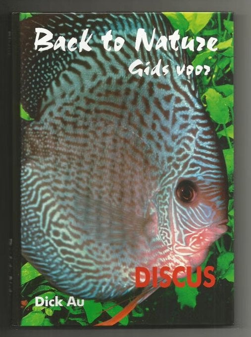 Back to Nature Gids voor Discus - Dick Au, Ophalen of Verzenden, Nieuw, Vissen