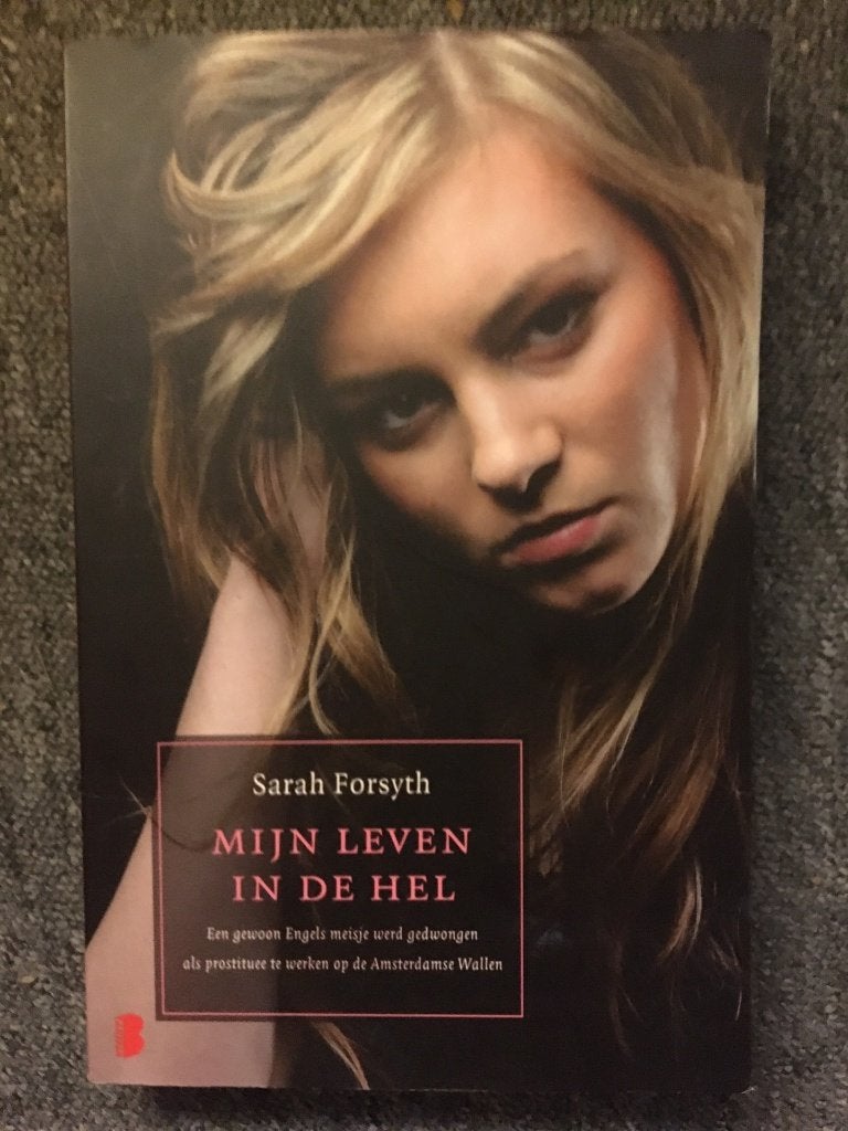 Mijn leven in de hel ; door Sarah Forsyth #True #Crime, Overige, Ophalen of Verzenden, Zo goed als nieuw, Sarah Forsyth