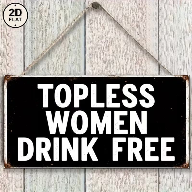 Tekstbordje - Humor " Topless women drink free ", Met ophangmogelijkheid, -, 10 cm, 20 cm