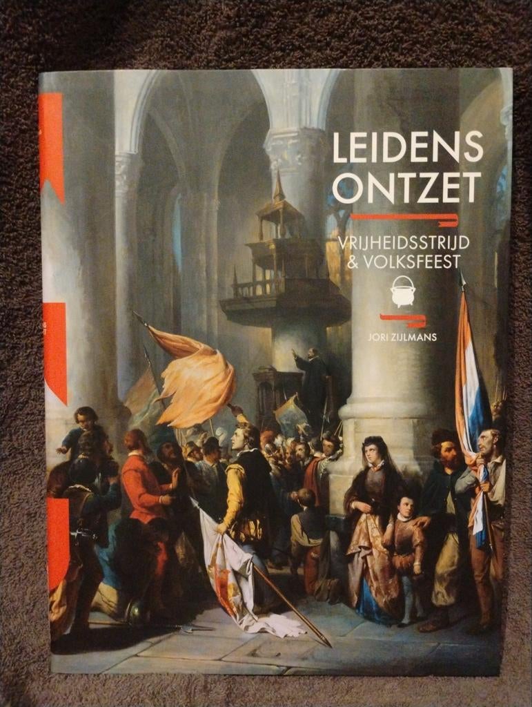Leidens Ontzet: Vrijheidsstrijd & Volksfeest - Jori Zulmans, 20e eeuw of later, Ophalen of Verzenden, Zo goed als nieuw, Jori Zulmans