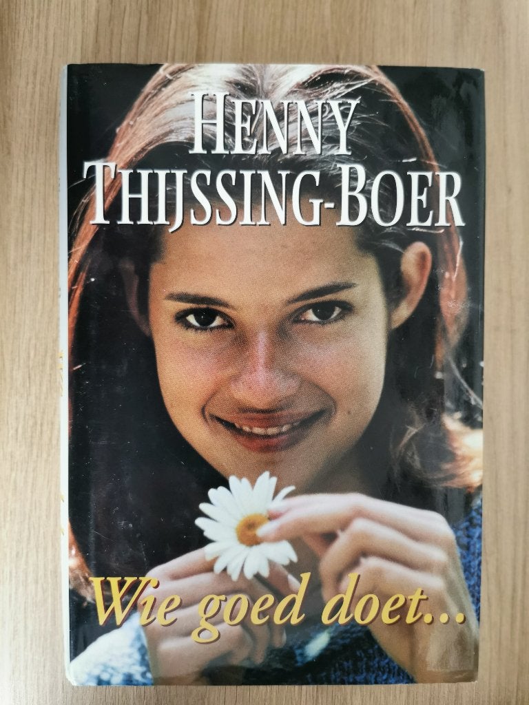 482 .. Henny Thijssing-Boer - Wie goed doet ..., Ophalen of Verzenden, Gelezen