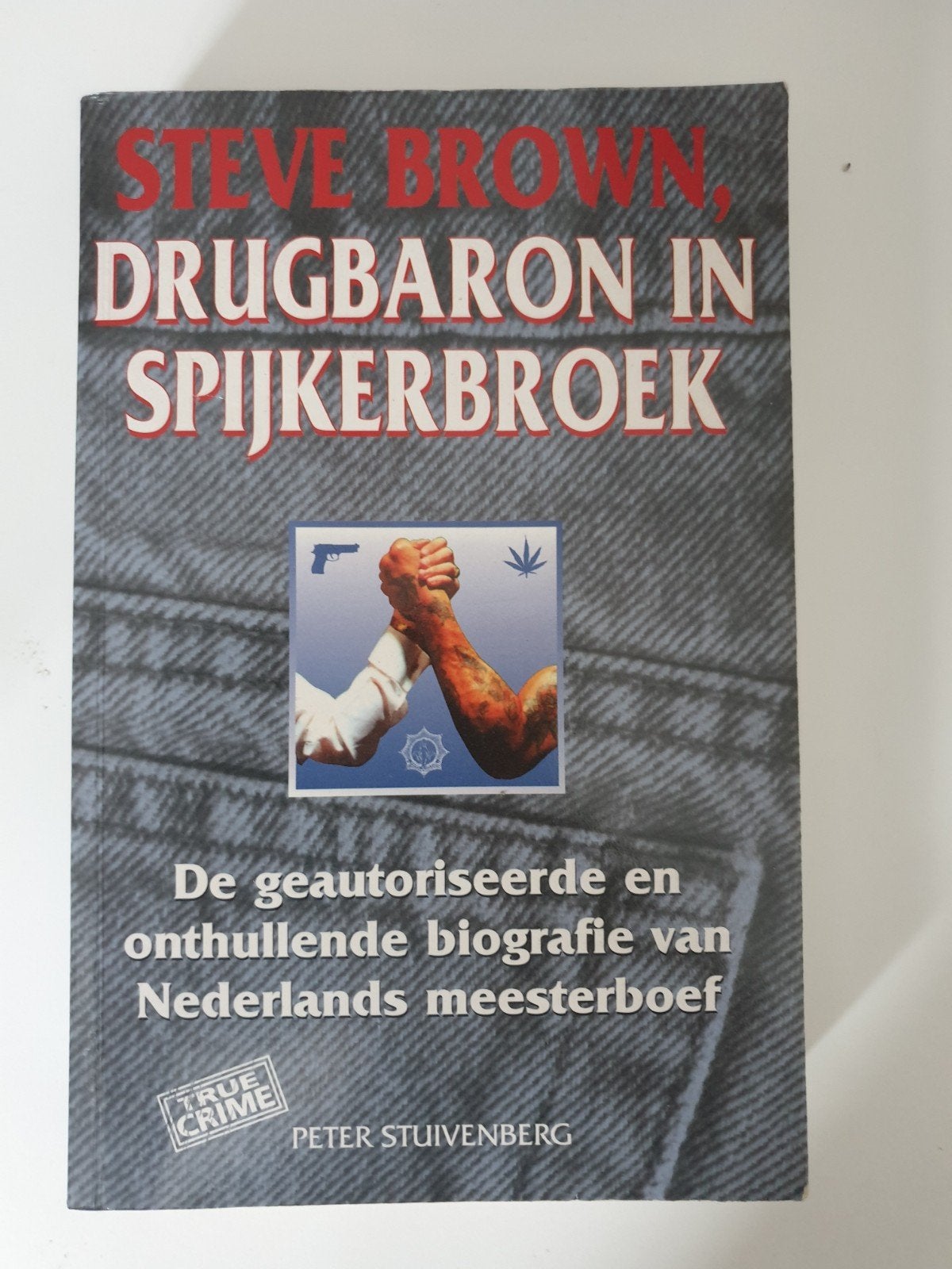 Steve Brown, Drugbaron in Spijkerbroek, Ophalen of Verzenden, Gelezen, Peter Stuivenberg, Overige