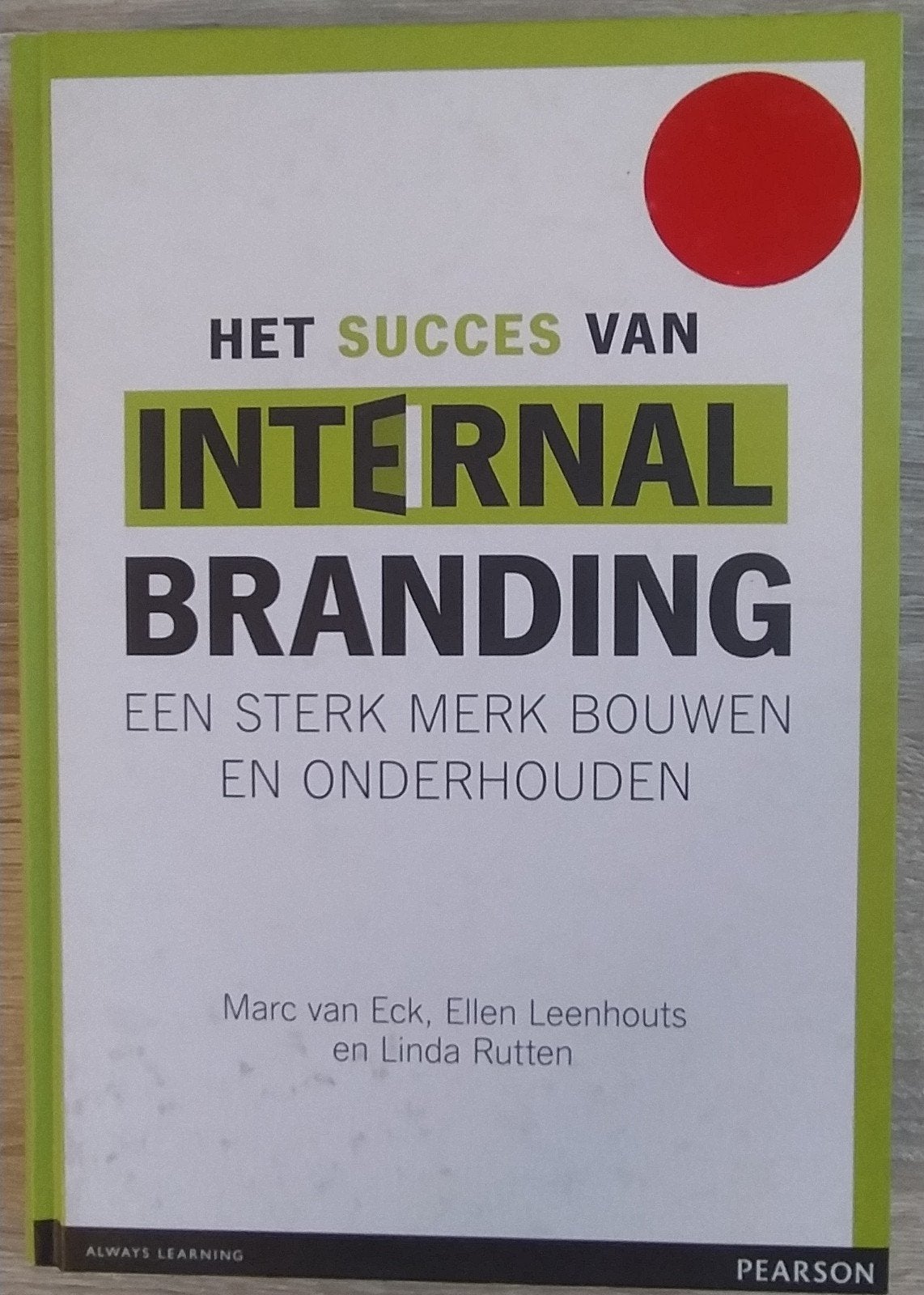 Het Succes van Internal Branding - Marc van Eck, Gelezen, Ophalen of Verzenden, Management, Linda Ruten; Marc van Eck; Ellen Leenhouts