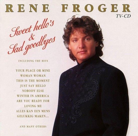 Rene Froger - Sweet Hello's & Sad Goodbyes, Ophalen of Verzenden, Gebruikt