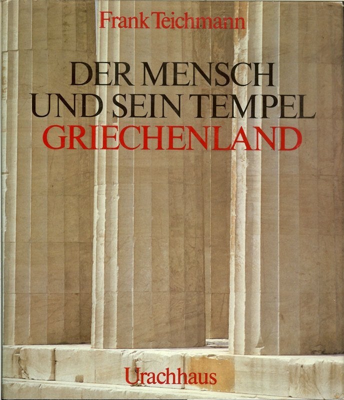 Frank Teichmann - Der Mensch und sein Tempel, Griechenland, Ophalen of Verzenden, Zo goed als nieuw, Overige onderwerpen, Achtergrond en Informatie