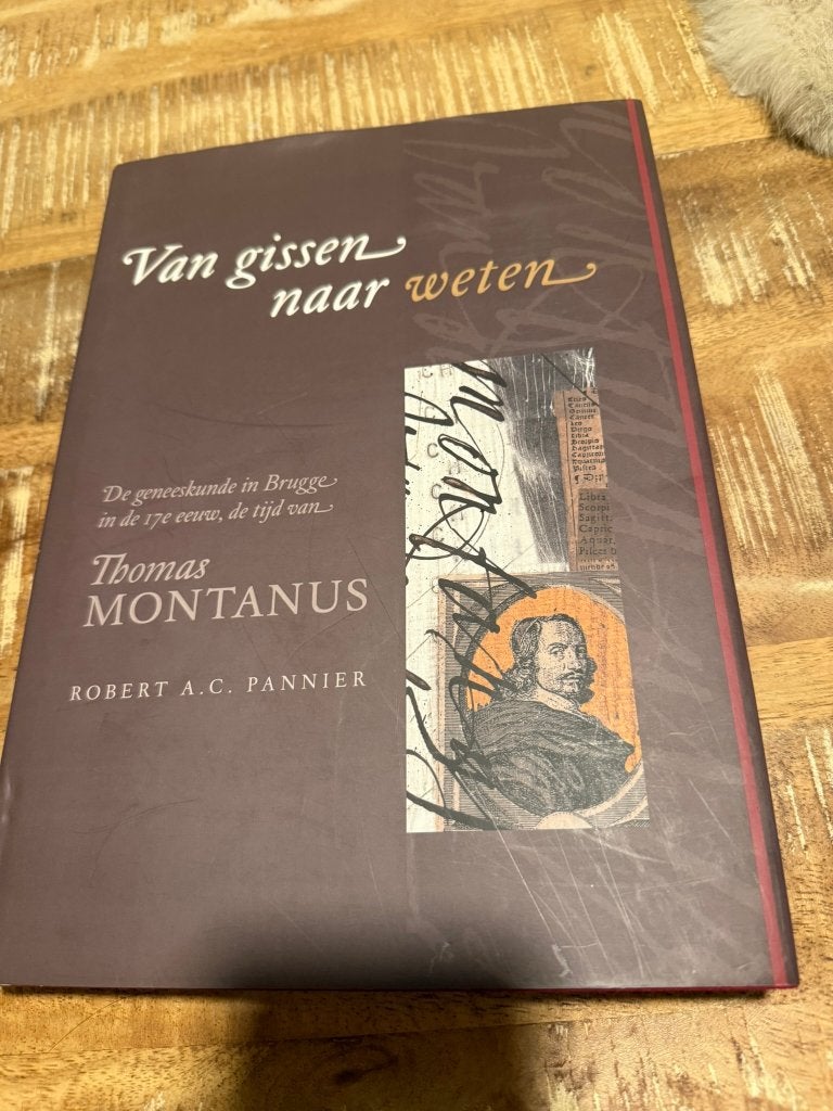 Van gissen naar weten, de geneeskunde in Brugge in de 17e, Ophalen of Verzenden, Zo goed als nieuw, 17e en 18e eeuw, Thomas Montanus