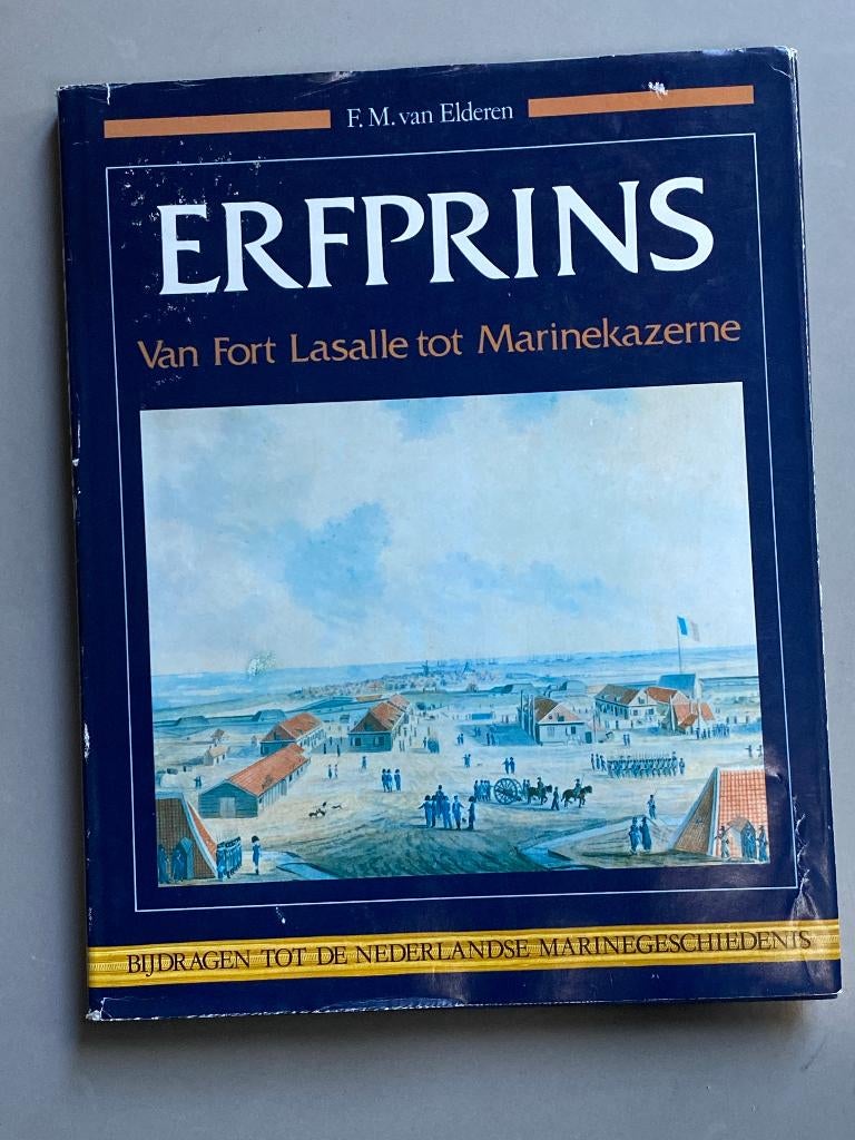 Erfprins - Van fort Lasalle tot Marinekazerne (2005), Niet van toepassing, Ophalen of Verzenden, Zo goed als nieuw, Landmacht
