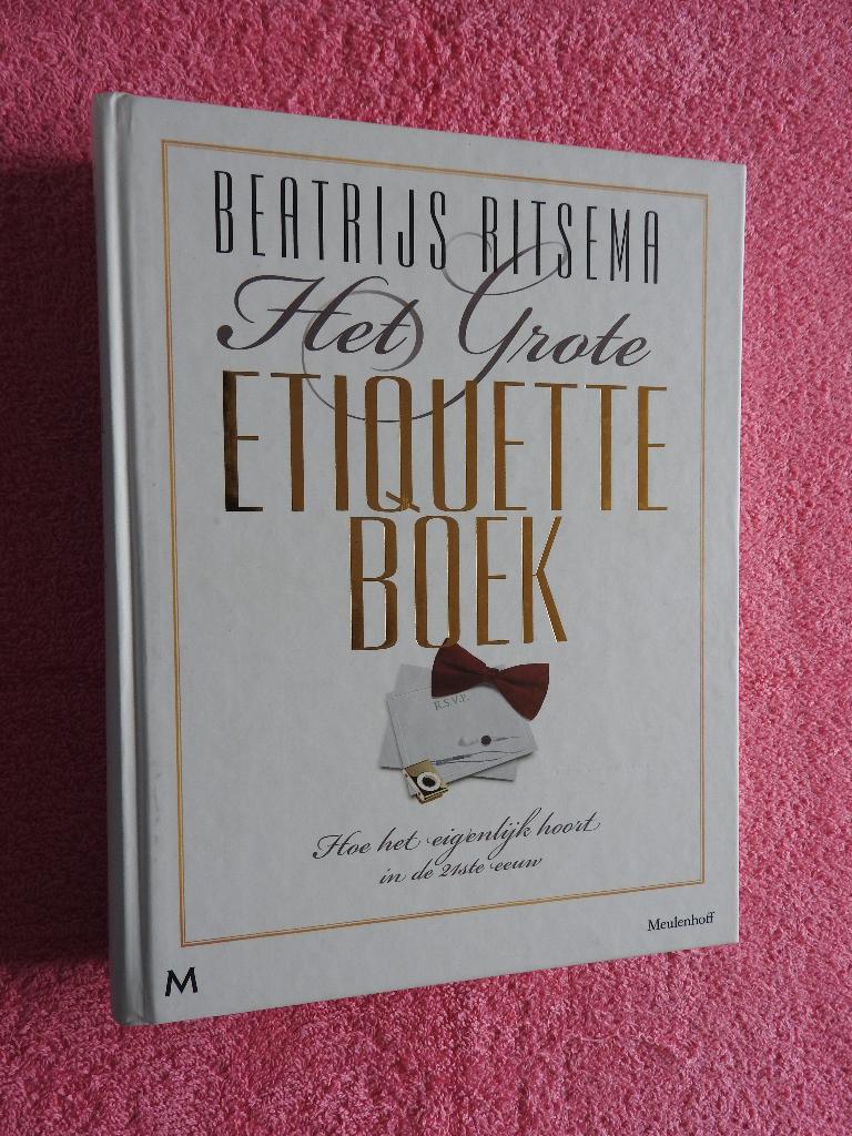 Beatrijs Ritsema - Het grote Etiquetteboek - Hoe hoort het, Ophalen of Verzenden, Zo goed als nieuw