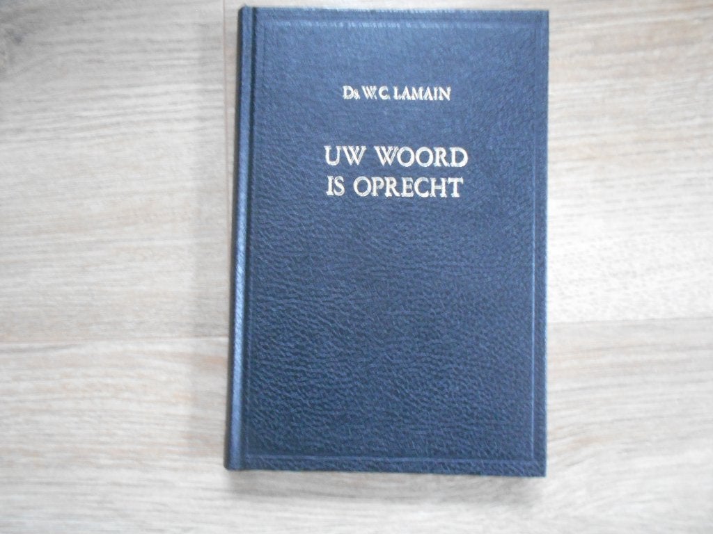 Ds. W.C. Lamain Uw woord is oprecht, Ophalen of Verzenden, Zo goed als nieuw, Christendom | Protestants