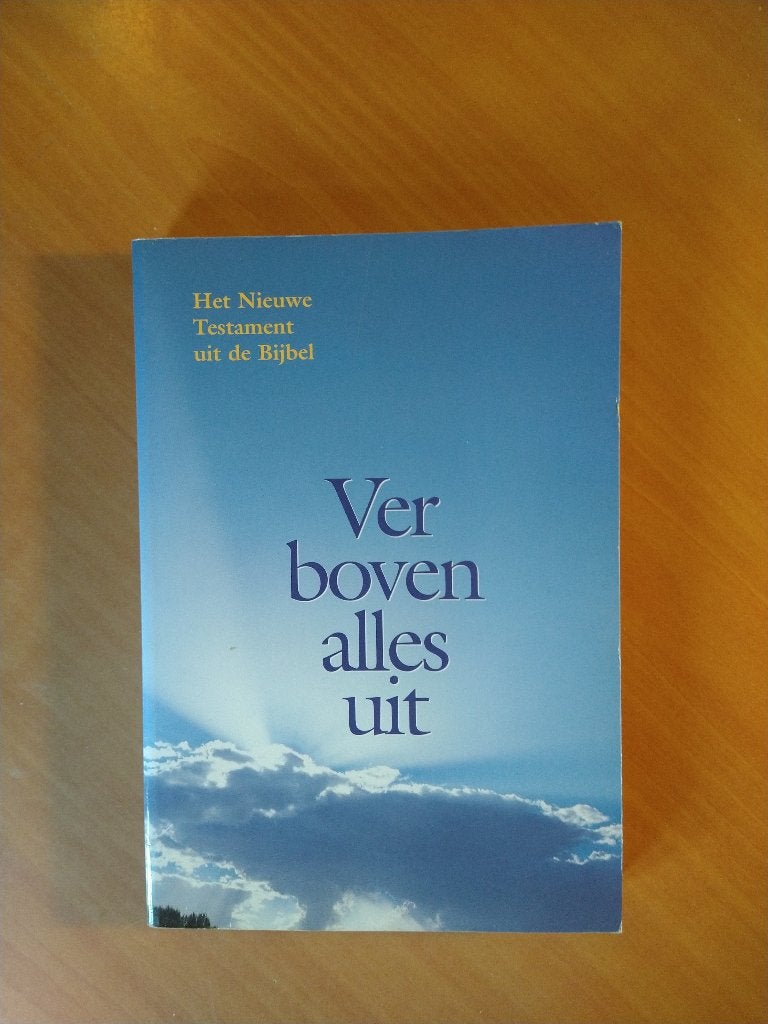 Ver boven alles uit. Het Nieuwe Testament uit de Bijbel, Boeken, Ophalen of Verzenden, Zo goed als nieuw