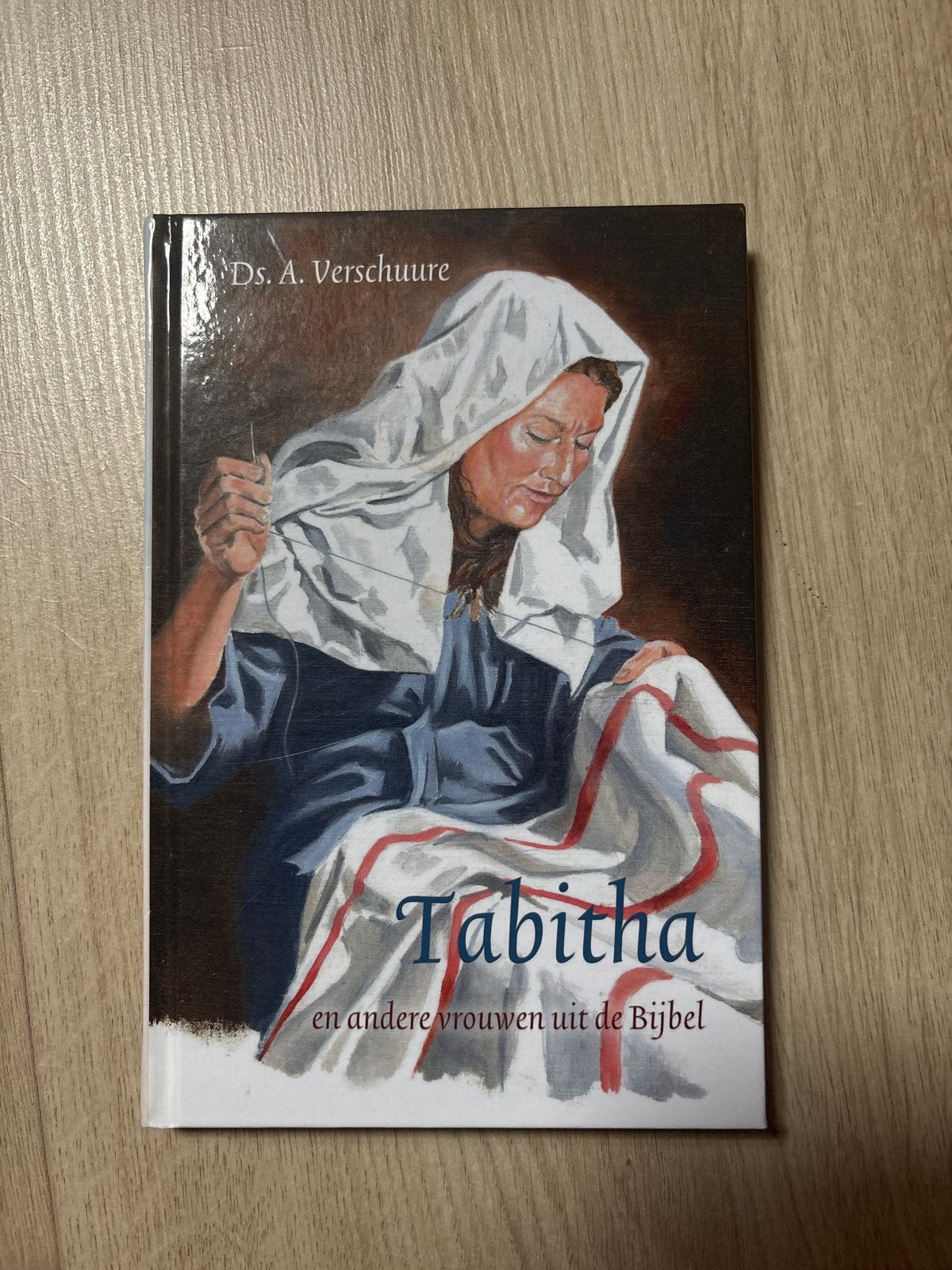 Tabitha en andere vrouwen uit de Bijbel - Ds. A. Verschuure, Ophalen of Verzenden, Zo goed als nieuw, Christendom | Protestants
