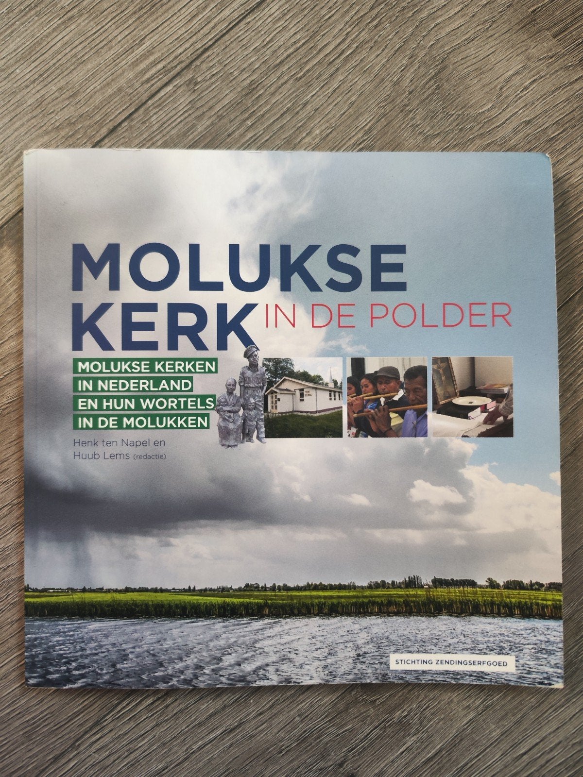 Molukse kerk in de polder – Henk ten Napel & Huub Lems, Ophalen of Verzenden, Zo goed als nieuw, Fridus Steijlen; Henk Niemeijer; Verry Patty; Tom Van den End