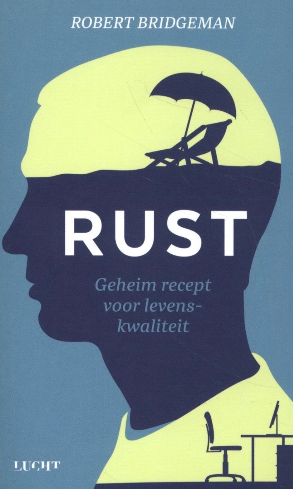 Rust: Geheim recept voor levenskwaliteit - Robert Bridgeman, Boeken, Ophalen of Verzenden, Zo goed als nieuw, Spiritualiteit algemeen