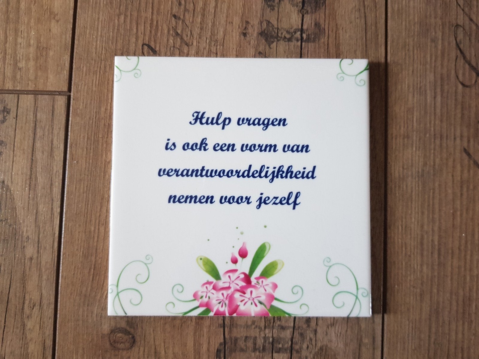 tegeltjes wijsheid tegel met spreuk tekst en bloemen, Antiek en Kunst, Ophalen of Verzenden