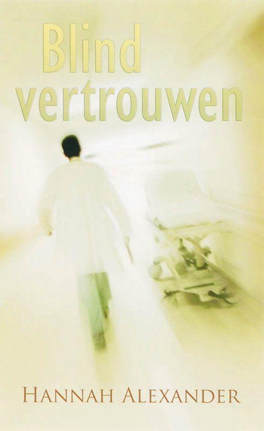 Blind vertrouwen / Hannah Alexander, Boeken, Ophalen of Verzenden, Zo goed als nieuw, Christendom | Protestants