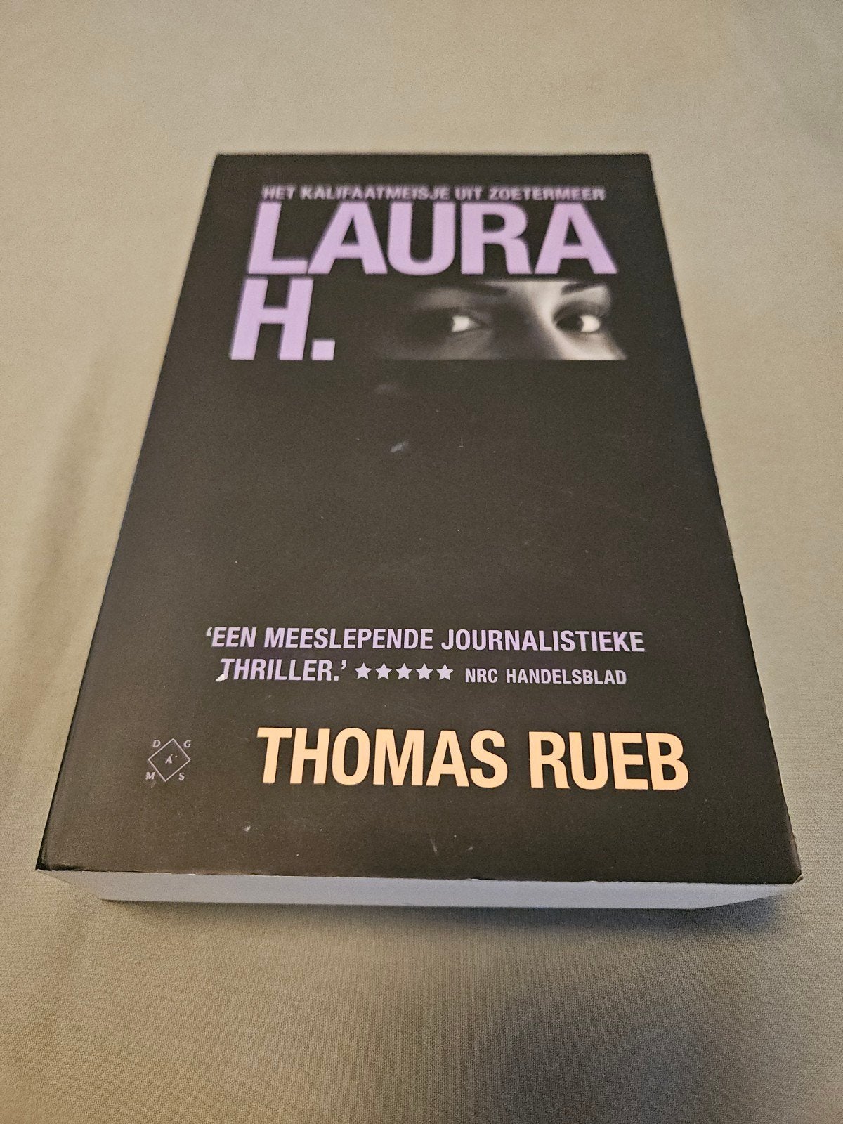 Laura H. - Het Kalifaatmeisje uit Zoetermeer, Thomas Rueb, Nederland, Ophalen, Gelezen