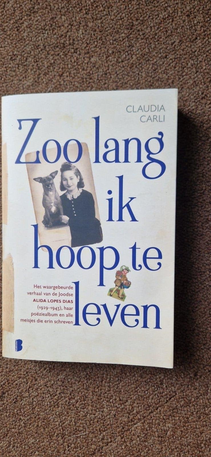 Zoo Lang ik Hoop te Leven - Claudia Carli (Gesigneerd), Ophalen of Verzenden, Zo goed als nieuw, Claudia Carli, Nederland