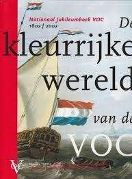 De kleurrijke wereld van de VOC., Ophalen of Verzenden, 17e en 18e eeuw, Nieuw