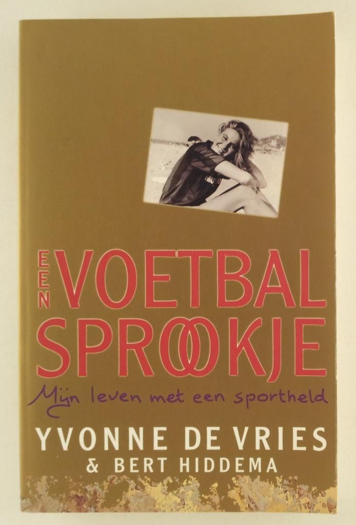 Vries, Yvonne de - Een voetbalsprookje / Mijn leven met een, Verzenden, Gelezen, Sport