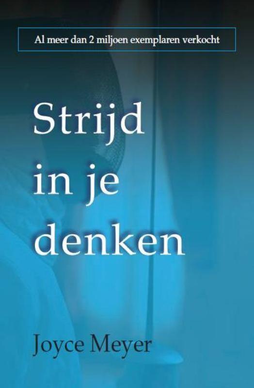 Joyce Meyer Strijd in je denken, Boeken, Ophalen of Verzenden, Nieuw, Spiritualiteit algemeen, Achtergrond en Informatie