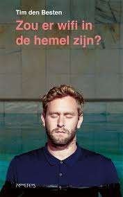 Zou er wifi in de hemel zijn? / Tim den Besten., Ophalen of Verzenden, Gelezen