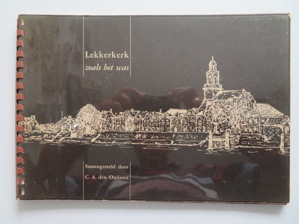 Lekkerkerk zoals het was - C.A. den Oudsten (1971), C.A. den Oudsten, Ophalen of Verzenden, 20e eeuw of later, Gelezen