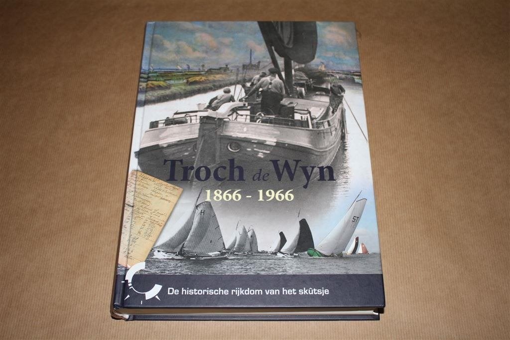 Troch de Wyn 1866-1966 - Hist. rijkdom van het skutsje, Ophalen of Verzenden, Zo goed als nieuw