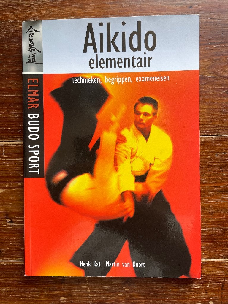 Henk Kat / Martin van Noort Aikido Elementair 2002, Henk Kat / Martin van Noort, Vechtsport, Ophalen of Verzenden, Zo goed als nieuw