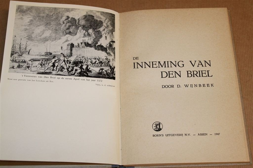 De Inneming van Den Briel [1947] — D. Wijnbeek, Boeken, Ophalen of Verzenden, Gelezen