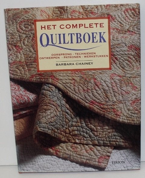 HET COMPLETE QUILTBOEK - Chainey, Boeken, Ophalen of Verzenden, Zo goed als nieuw, Overige onderwerpen