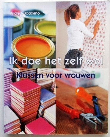 Bridget Bodoano - Ik doe het zelf wel, Hobby en Vrije tijd, Cursusmateriaal, Ophalen of Verzenden, Zo goed als nieuw, Boek, Overige typen
