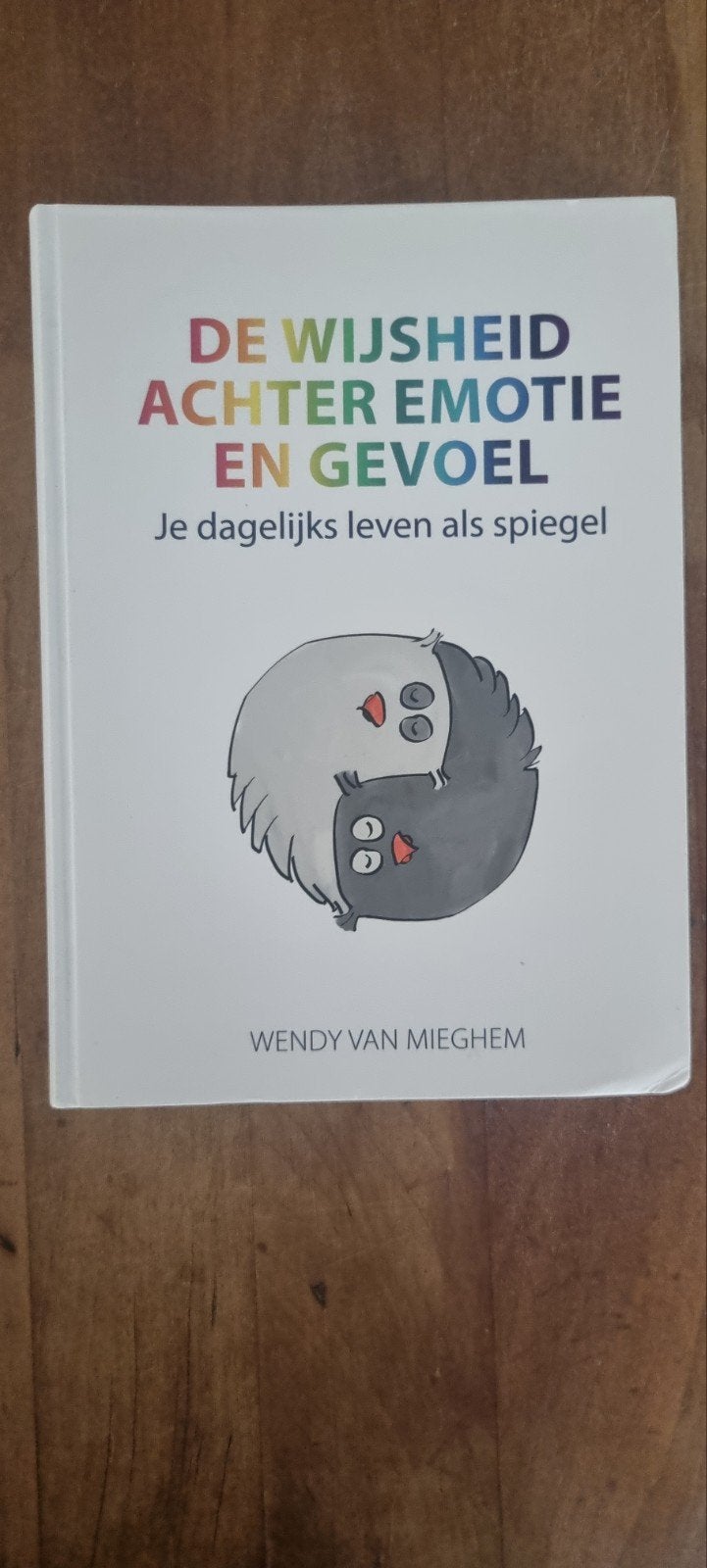 De Wijsheid Achter Emotie en Gevoel - Wendy van Mieghem, Ophalen of Verzenden, Zo goed als nieuw, Overige onderwerpen, Wendy van Mieghem