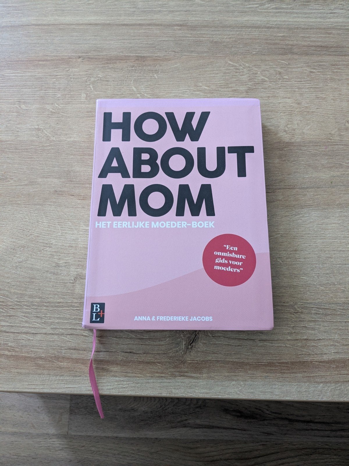 How About Mom: Het Eerlijke Moeder-Boek, Boeken, Zwangerschap en Opvoeding, Ophalen of Verzenden, Zo goed als nieuw, Zwangerschap en Bevalling
