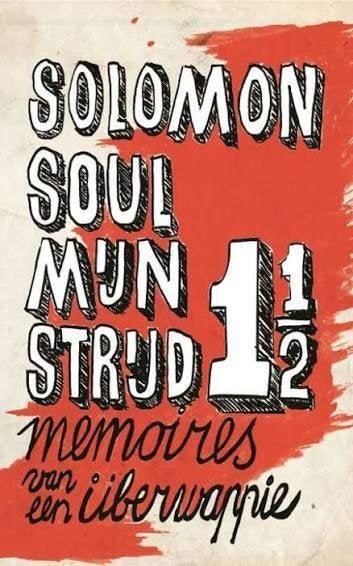 Solomon Soul: Mijn strijd 1 ½.Memoires überwappie Gesigneerd, Ophalen of Verzenden, Zo goed als nieuw, Solomon Soul, Nederland