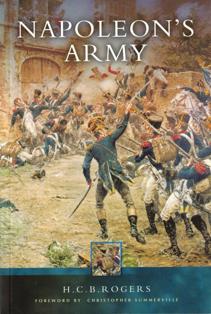Napoleon's army - Colonel H.C.B. Rogers, Gelezen, Colonel H.C.B. Rogers, Ophalen of Verzenden, Landmacht