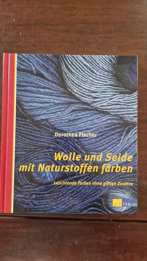 Dorothea Fischer Wolle und Seide mit Naturstoffen färben, Ophalen of Verzenden