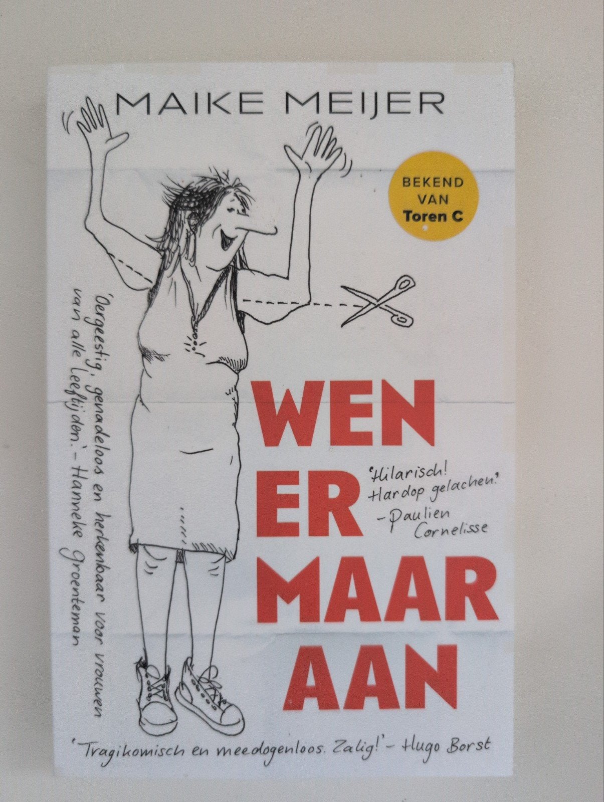 Maike Meijer - Wen er maar aan (Bekend van Toren C), Boeken, Literatuur, Ophalen of Verzenden, Gelezen, Maike Meijer, Nederland