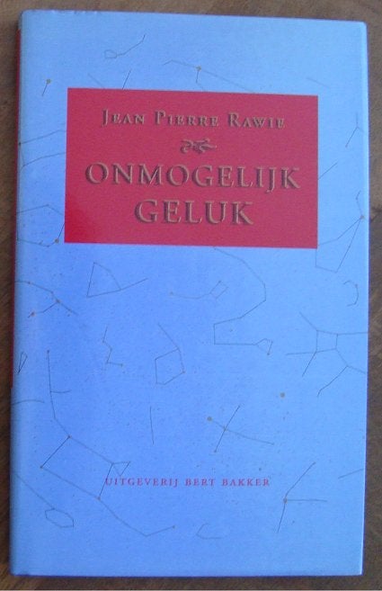 Onmogelijk geluk - Jean Pierre Rawie  hc/so, Ophalen of Verzenden, Zo goed als nieuw, Jean Pierre Rawie, Eén auteur