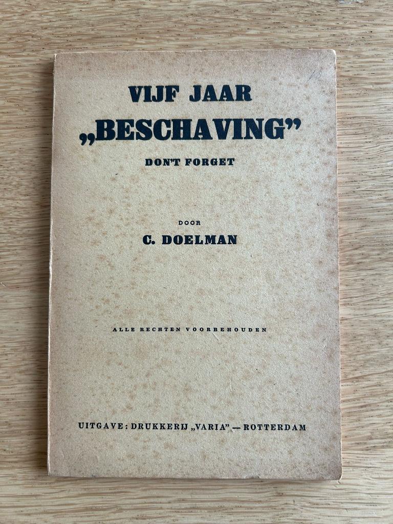 Vijf jaar 'beschaving' - don't forget, Ophalen of Verzenden, C. Doelman, Algemeen, Tweede Wereldoorlog