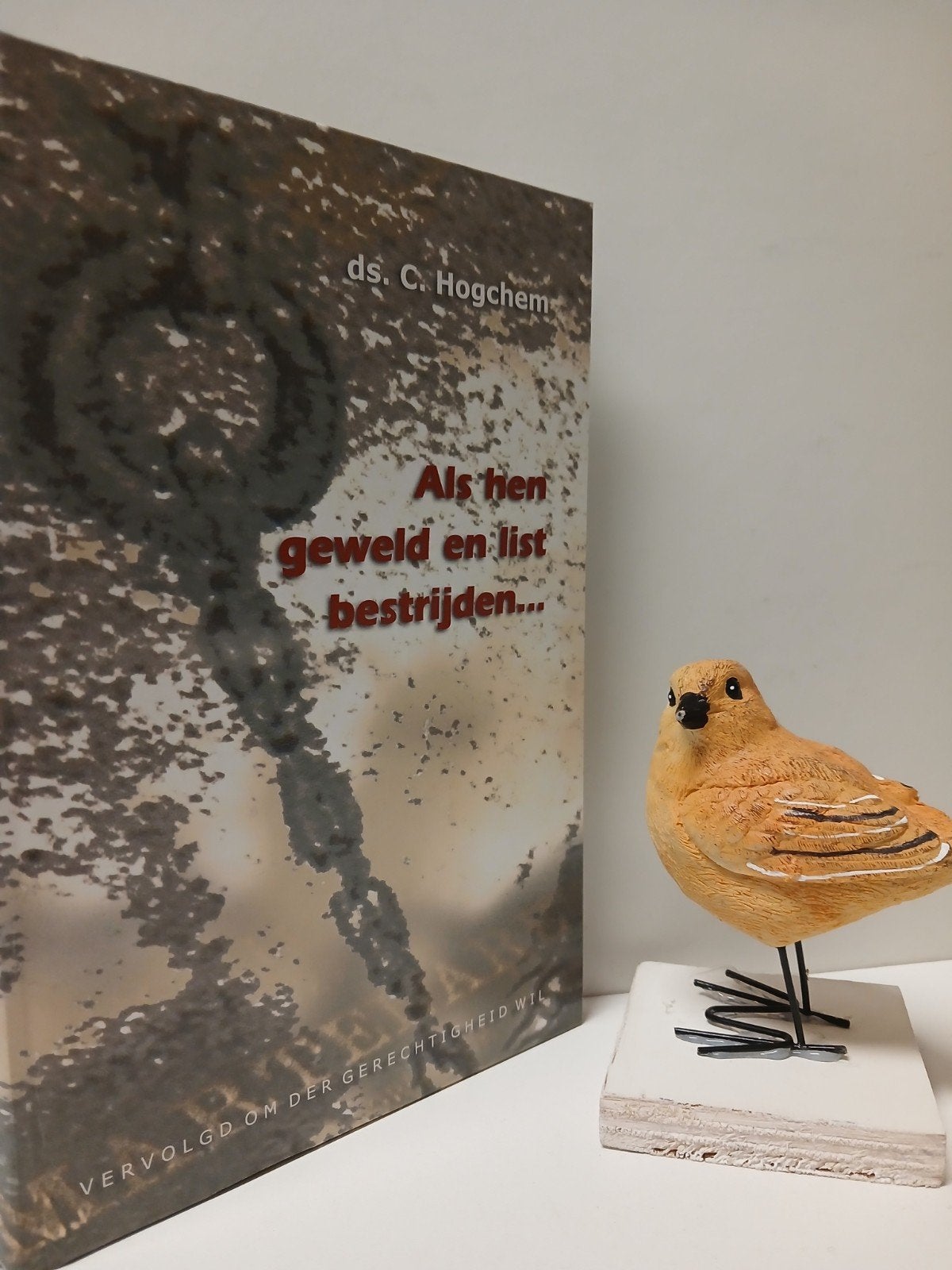 Hogchem, Ds. C.; Als hen geweld en list, Ophalen of Verzenden, Gelezen, Christendom | Protestants