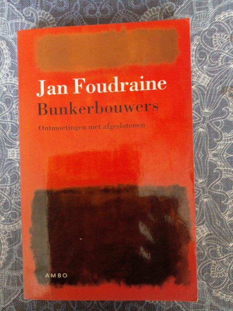 Jan Foudraine - Bunkerbouwers: Ontmoetingen met afgeslotenen, Ophalen of Verzenden, Gelezen, Jan Foudraine