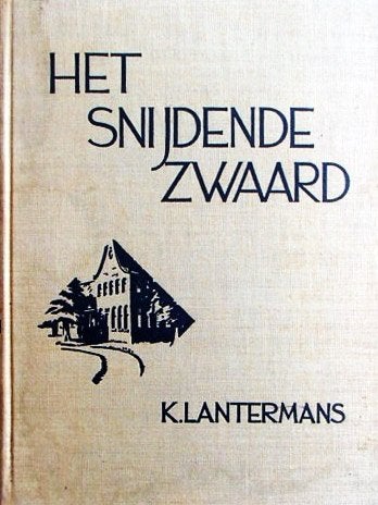 K. Lantermans - Het snijdende zwaard, Ophalen of Verzenden, K. Lantermans