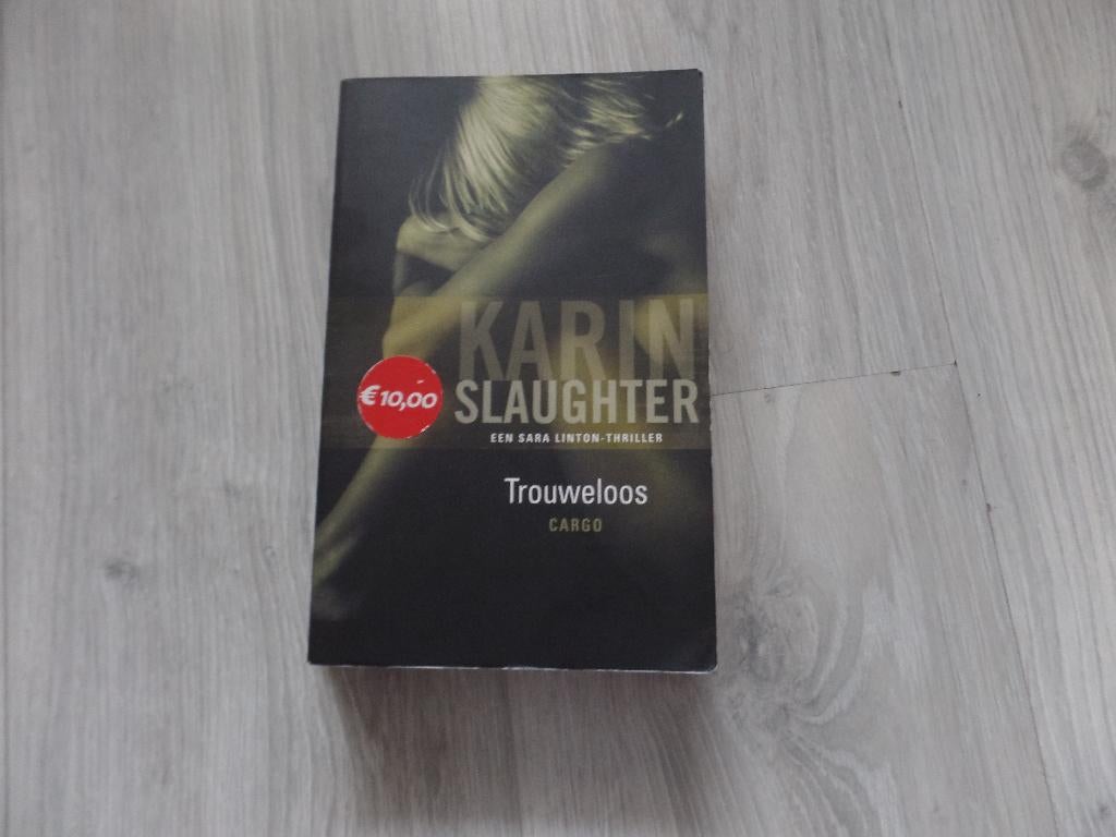 Karin Slaughter Trouweloos, Boeken, Thrillers, Gelezen, Amerika, Ophalen of Verzenden