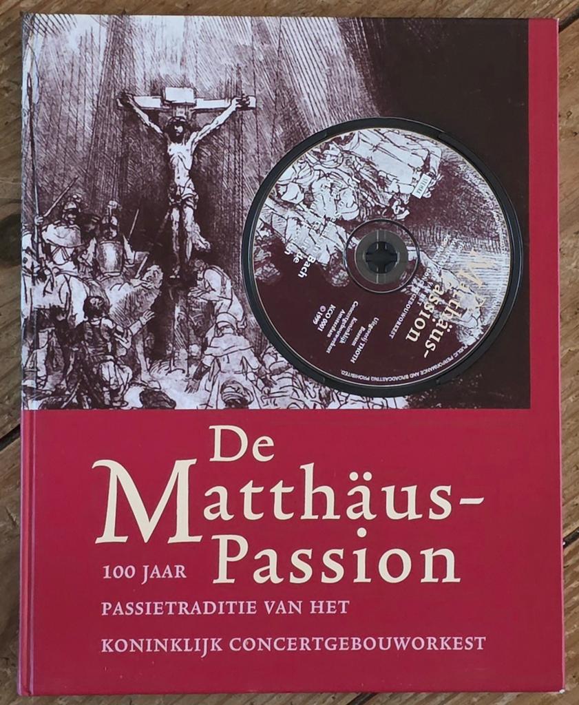 De Matthäus-Passion: 100 jaar passietraditie + CD, Boeken, Ophalen of Verzenden, Zo goed als nieuw, Genre of Stijl, Koninklijk Concertgebouworkest