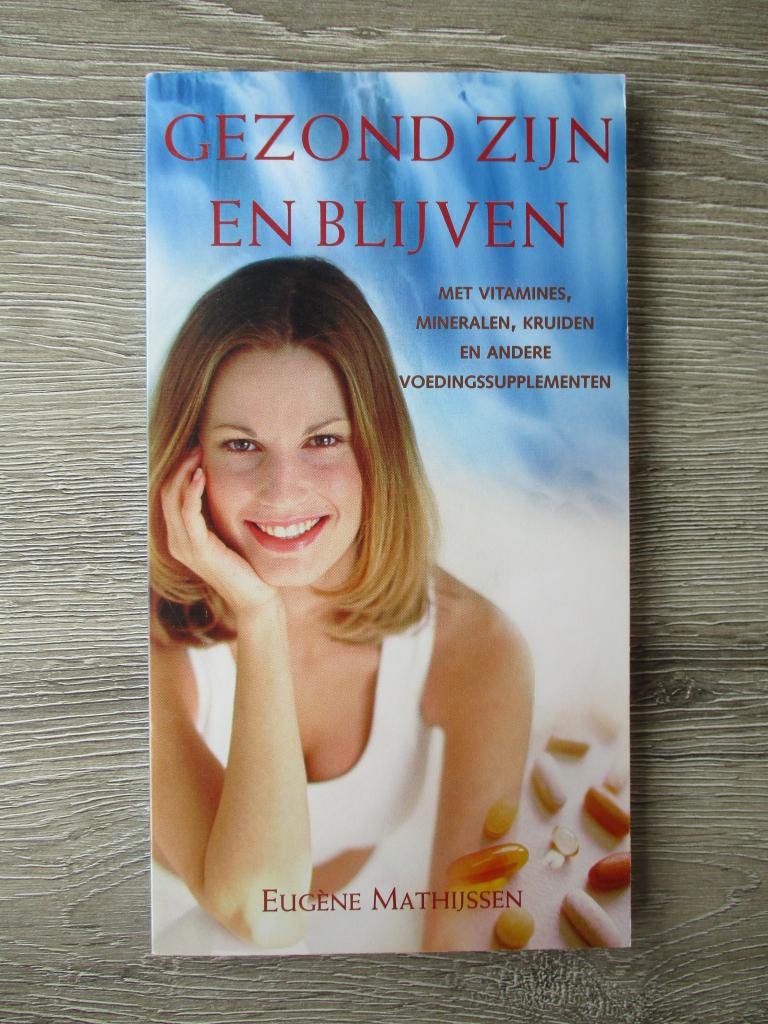 Gezond zijn en blijven - Eugene Mathijssen, Ophalen of Verzenden, Gelezen
