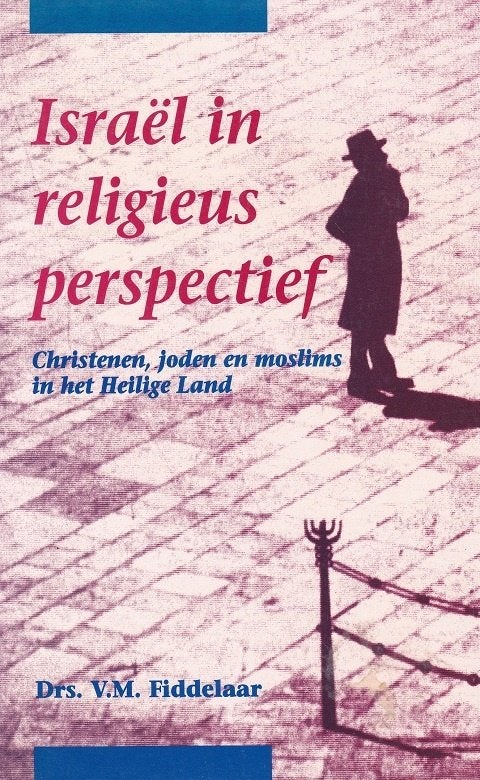 Israel in religieus perspectief  drs. V.M. Fiddelaar, Drs. V.M. Fiddelaar, Christendom | Protestants, Ophalen of Verzenden, Zo goed als nieuw