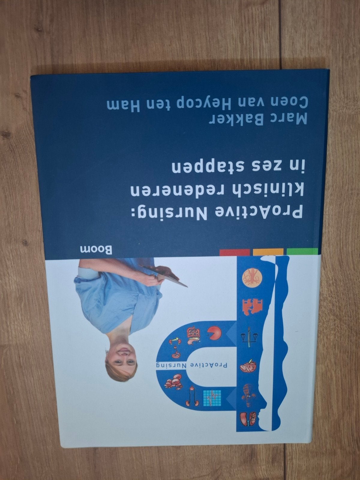 ProActive Nursing: Klinisch redeneren in zes stappen, Boeken, Marc Bakker, Coen van Heycop ten Ham, Zo goed als nieuw, Beta, HBO