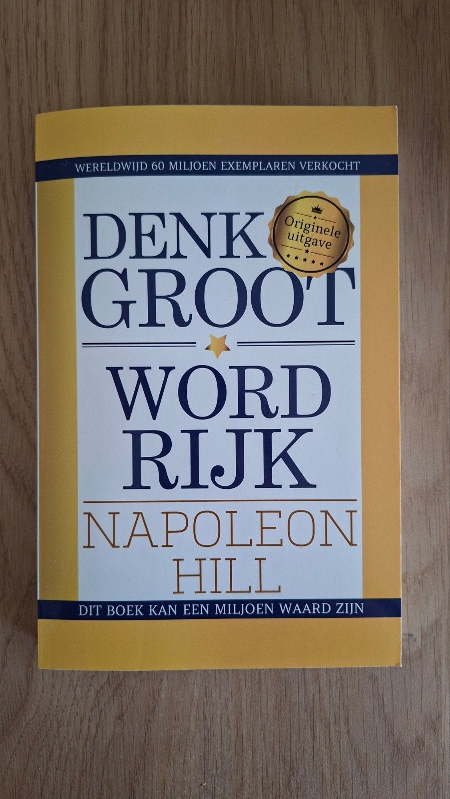 Denk Groot Word Rijk - Napoleon Hill, Ophalen of Verzenden, Zo goed als nieuw, Geld en Beleggen, Napoleon Hill