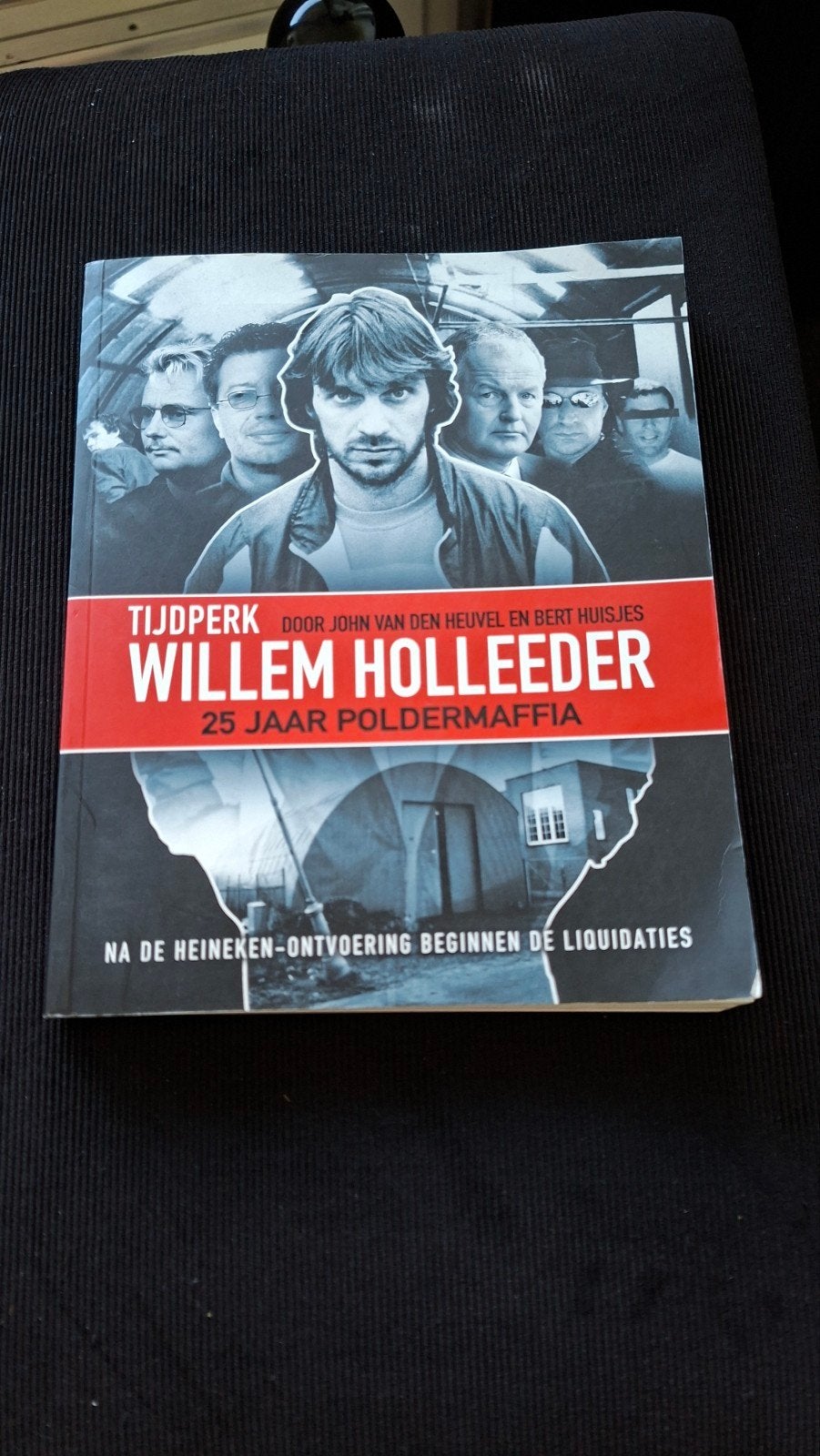 John van den Heuvel - Tijdperk Willem Holleeder, Boeken, Ophalen of Verzenden, Zo goed als nieuw, John van den Heuvel; Bert Huisjes